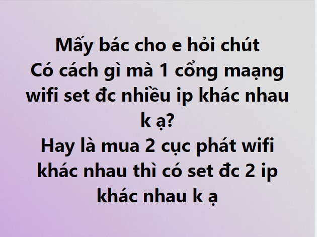 Một cổng mạng WiFi có cài được nhiều IP khác nhau không?