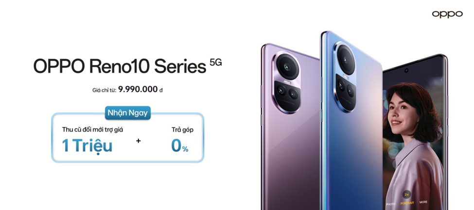 OPPO Reno10 Series 5G chính thức mở bán trên toàn quốc, tuyên bố đạt 23.000 đơn đặt trước