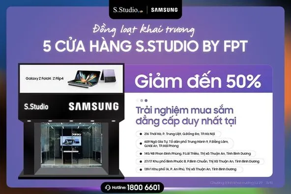 S.Studio by FPT: chuỗi cửa hàng chuẩn Samsung toàn cầu đã có tại Bình Dương, Hà Nội, Hải Phòng, chưa thấy có tại TP.HCM