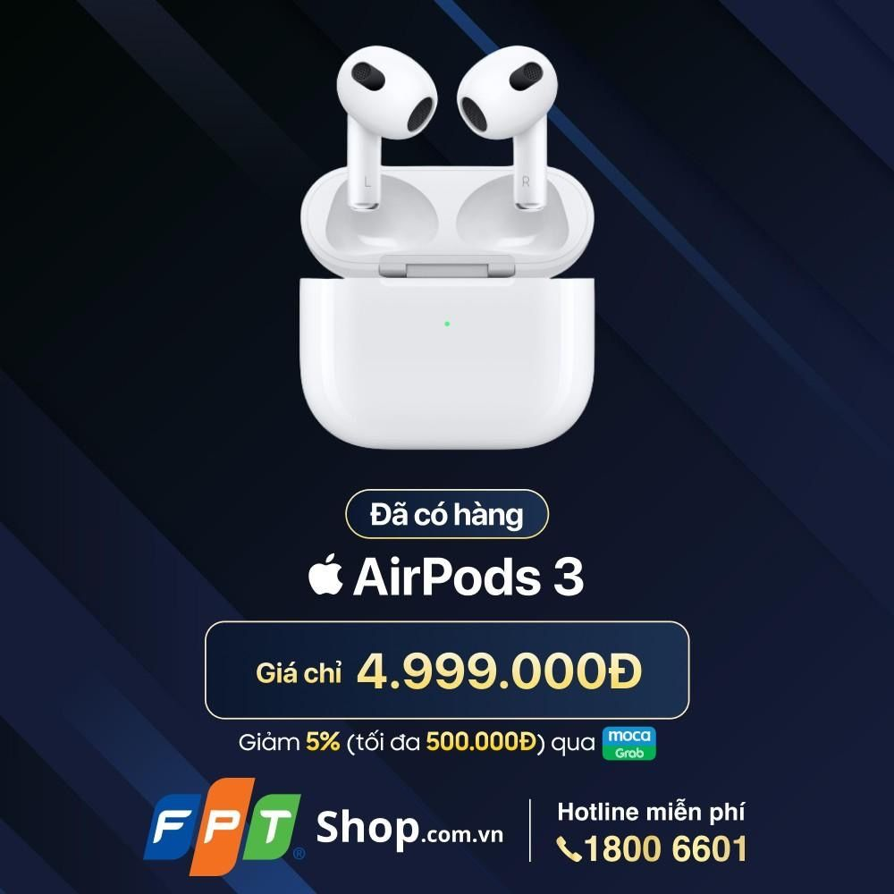 AirPods 3 lên kệ sớm tại FPT Shop & F.Studio by FPT, giá hấp dẫn 4,99 triệu đồng