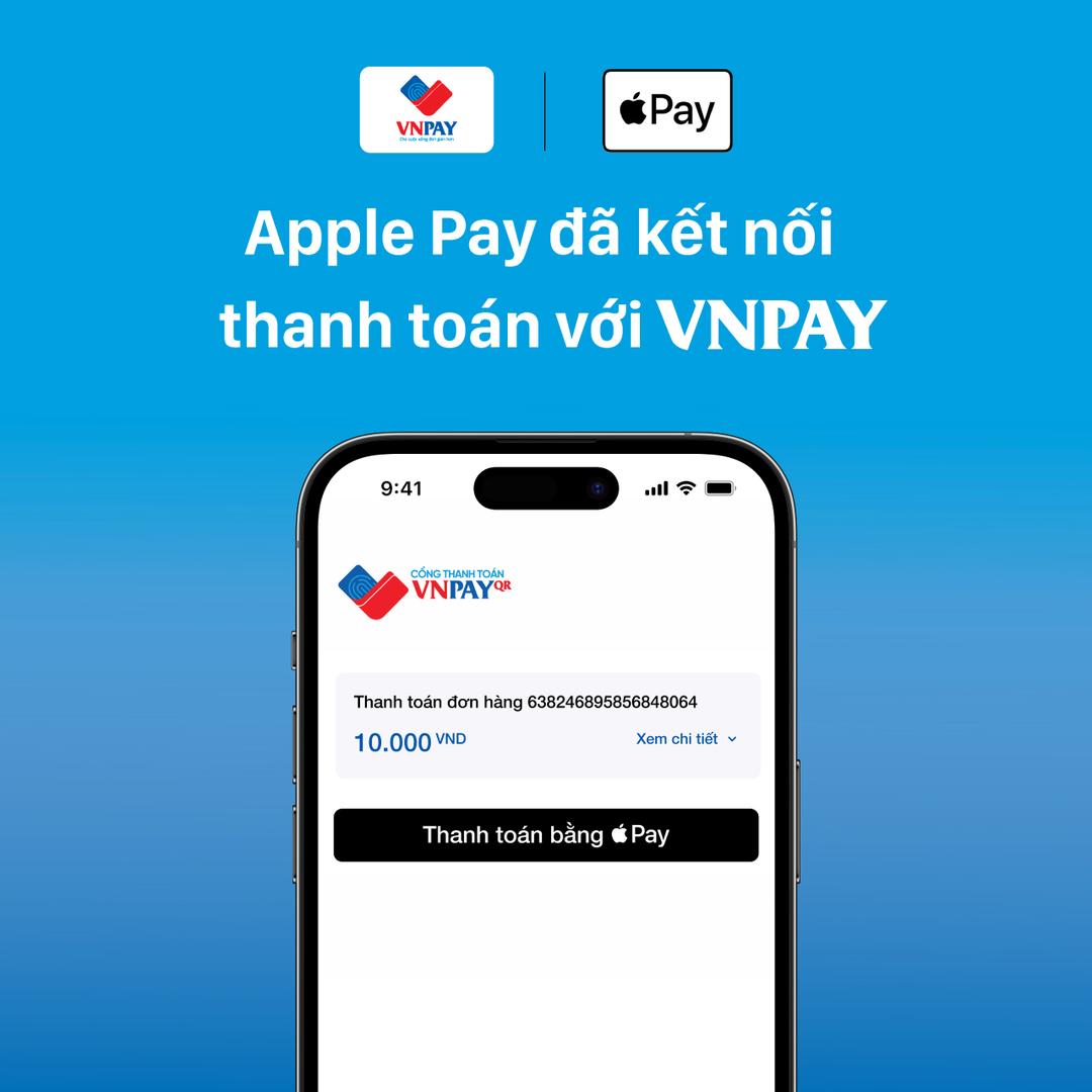 Apple Pay đã chính thức kết nối thanh toán với VNPAY