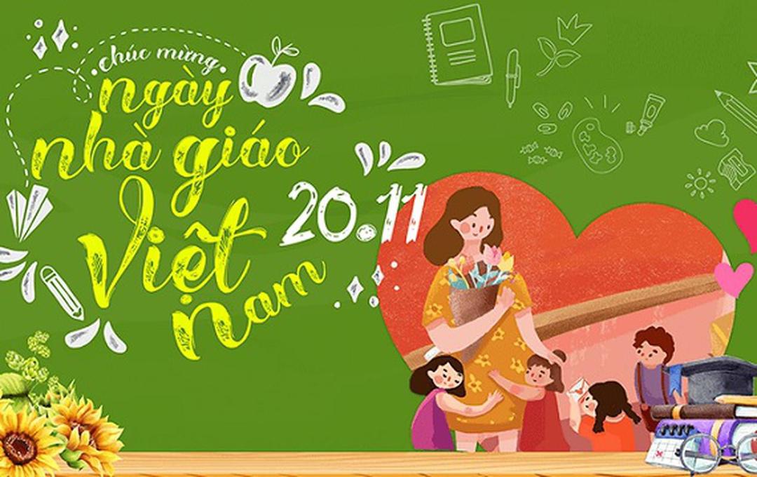 Ngày nhà giáo Việt Nam 20/11 tới rồi, chúc gì tới thầy cô cho thật ý nghĩa? 