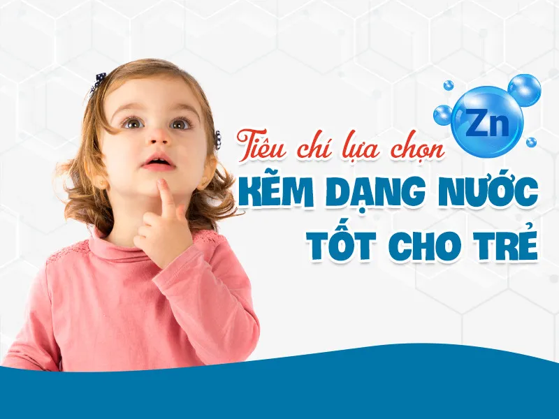 Review các sản phẩm kẽm dạng nước tốt cho bé