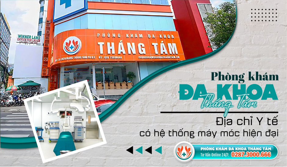 Phòng khám đa khoa chất lượng: Phòng khám Đa khoa Tháng Tám