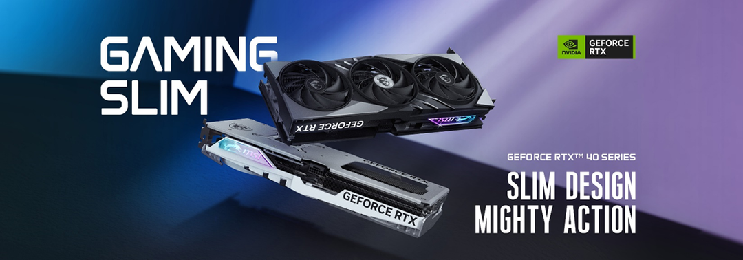 MSI giới thiệu dòng card đồ họa GAMING SLIM Series với thiết kế mỏng nhẹ, hiệu năng không đổi