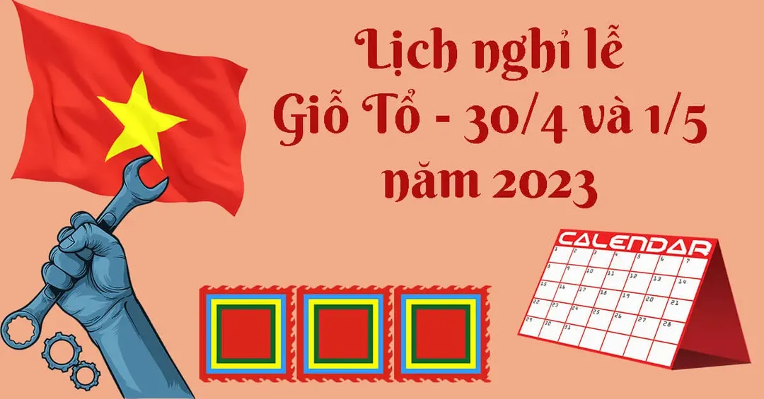 Dịp nghỉ lễ 30/4 - 1/5 và Giỗ tổ Hùng Vương năm 2023, người lao động được nghỉ mấy ngày? Dịp nghỉ lễ 30/4 - 1/5 và Giỗ tổ Hùng Vương năm 2023, người lao động được nghỉ mấy ngày?
