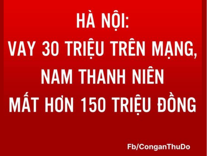 Vay 30 triệu trên mạng, nam thanh niên mất 154 triệu đồng Vay 30 triệu trên mạng, nam thanh niên mất 154 triệu đồng
